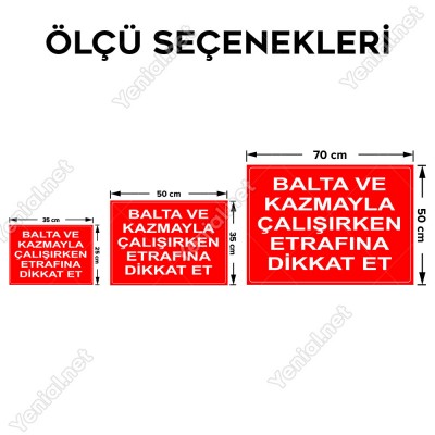 Balta Ve Kazmayla Çalışırken Etrafına Dikat Et Levhası