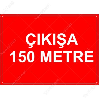Cıkısa 150 Metre Levhası