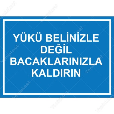 Yükü Belinizle Degil Bacaklarinizla Kaldirin Levhası